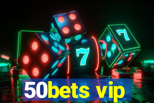 50bets vip